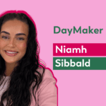 DayMaker in 5: Niamh Sibbald